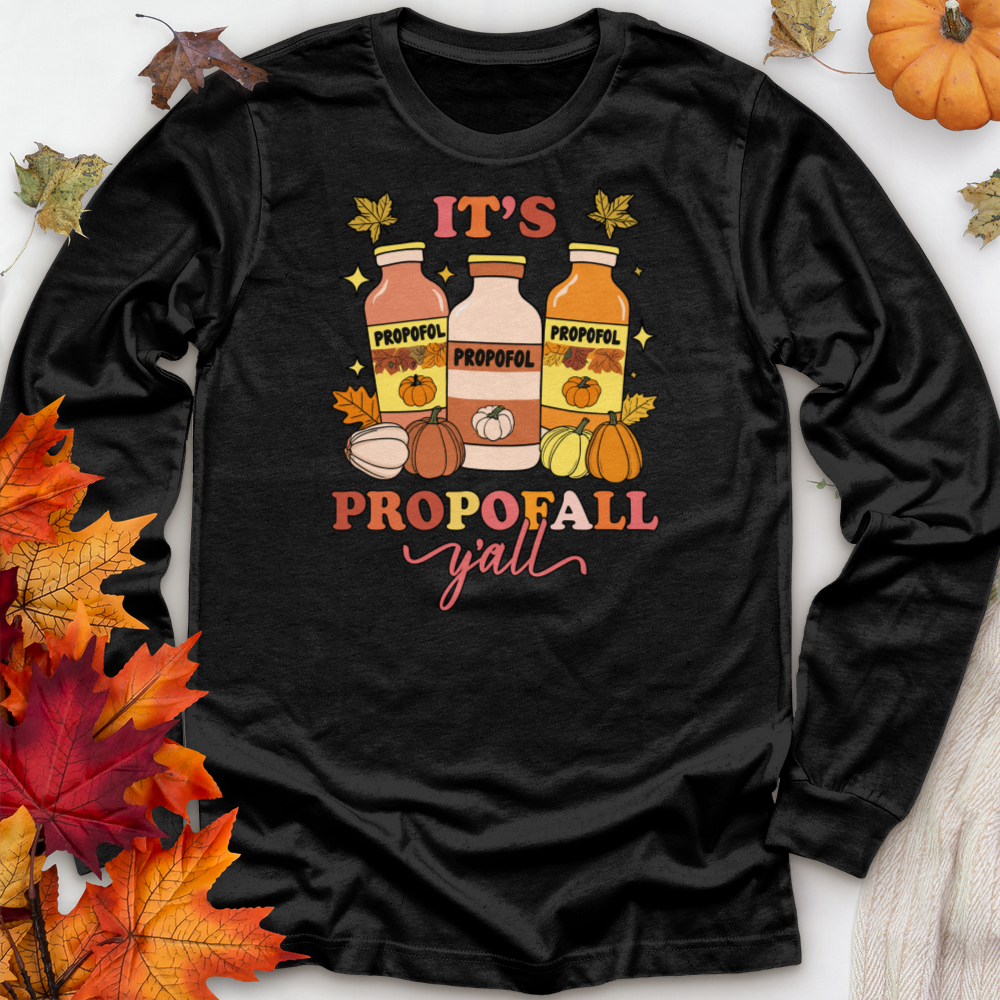 ''It's Propofall'' Long Sleeve T-Shirt