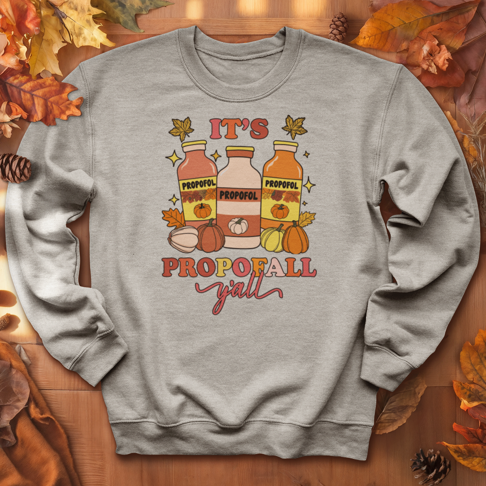 ''It's Propofall'' Sweatshirt