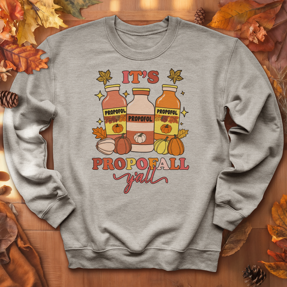 ''It's Propofall'' Sweatshirt