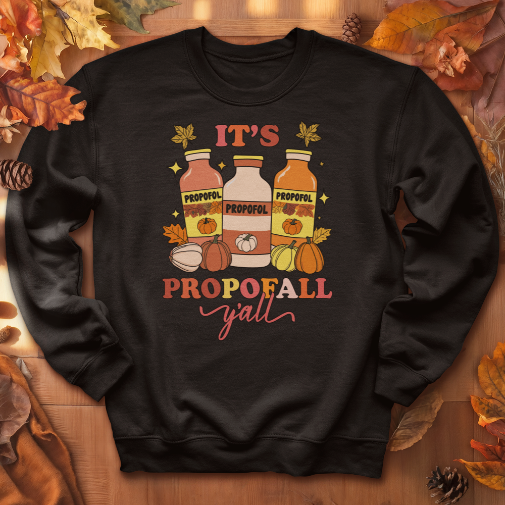 ''It's Propofall'' Sweatshirt