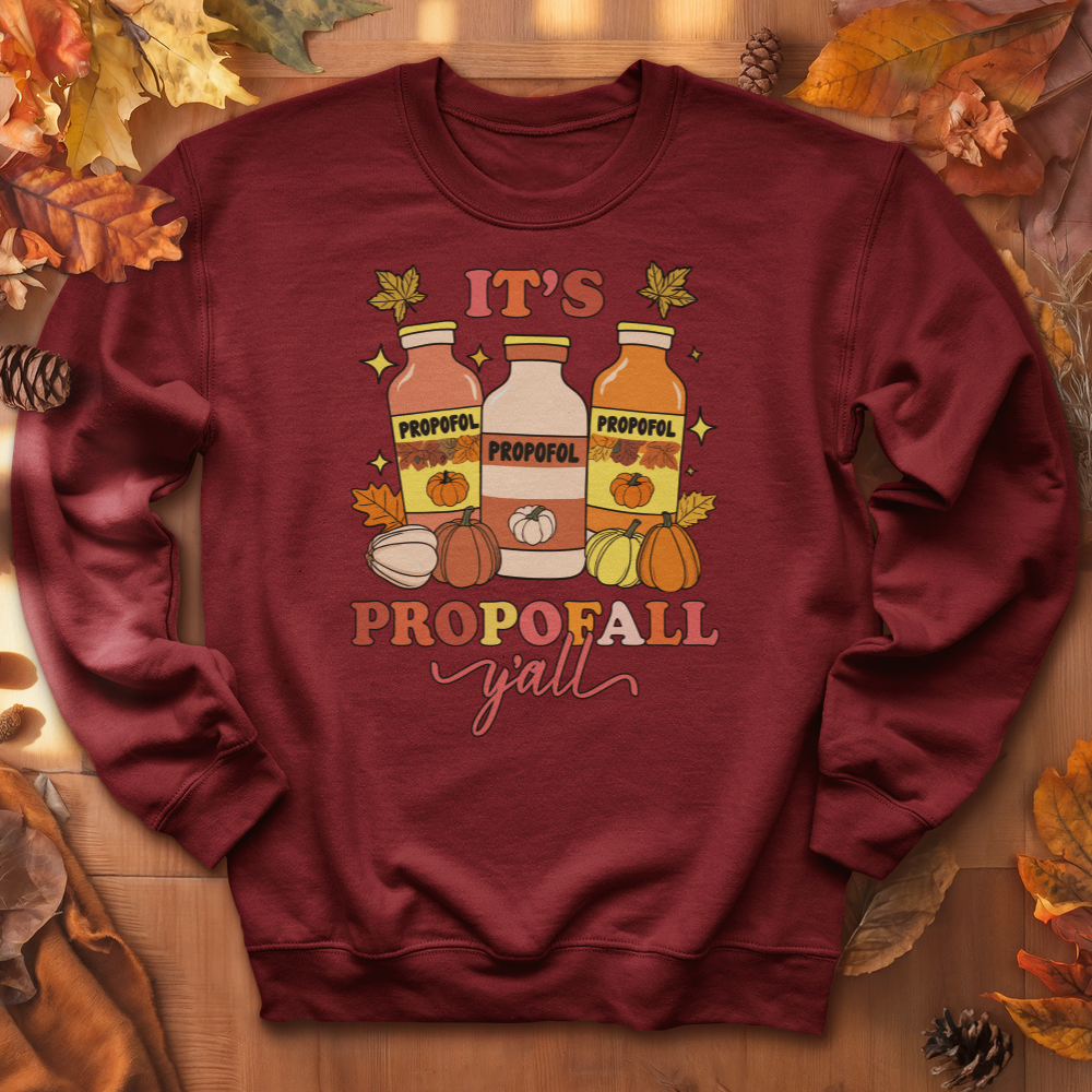 ''It's Propofall'' Sweatshirt