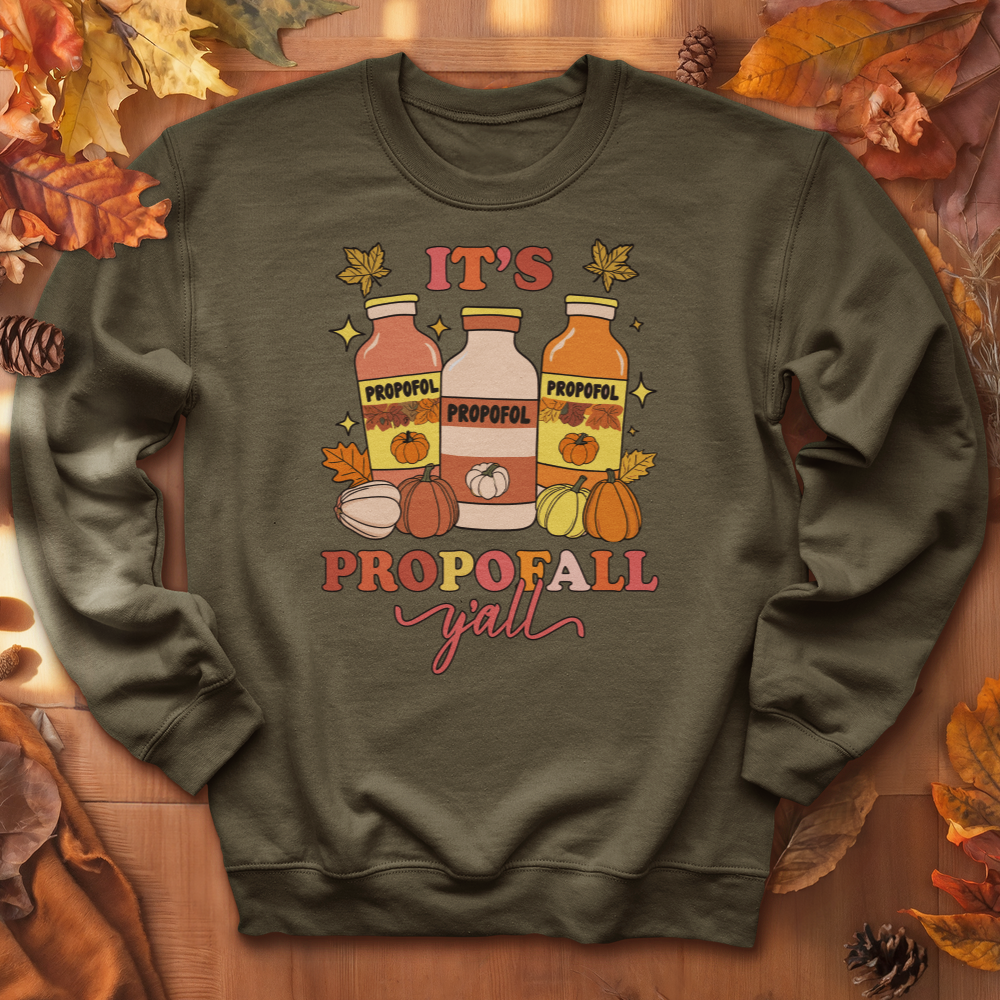 ''It's Propofall'' Sweatshirt