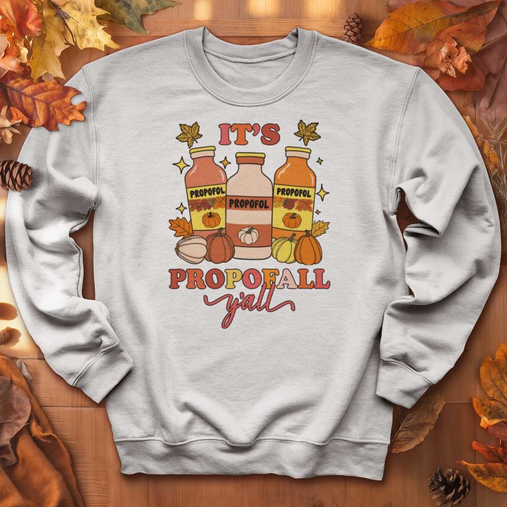 ''It's Propofall'' Sweatshirt