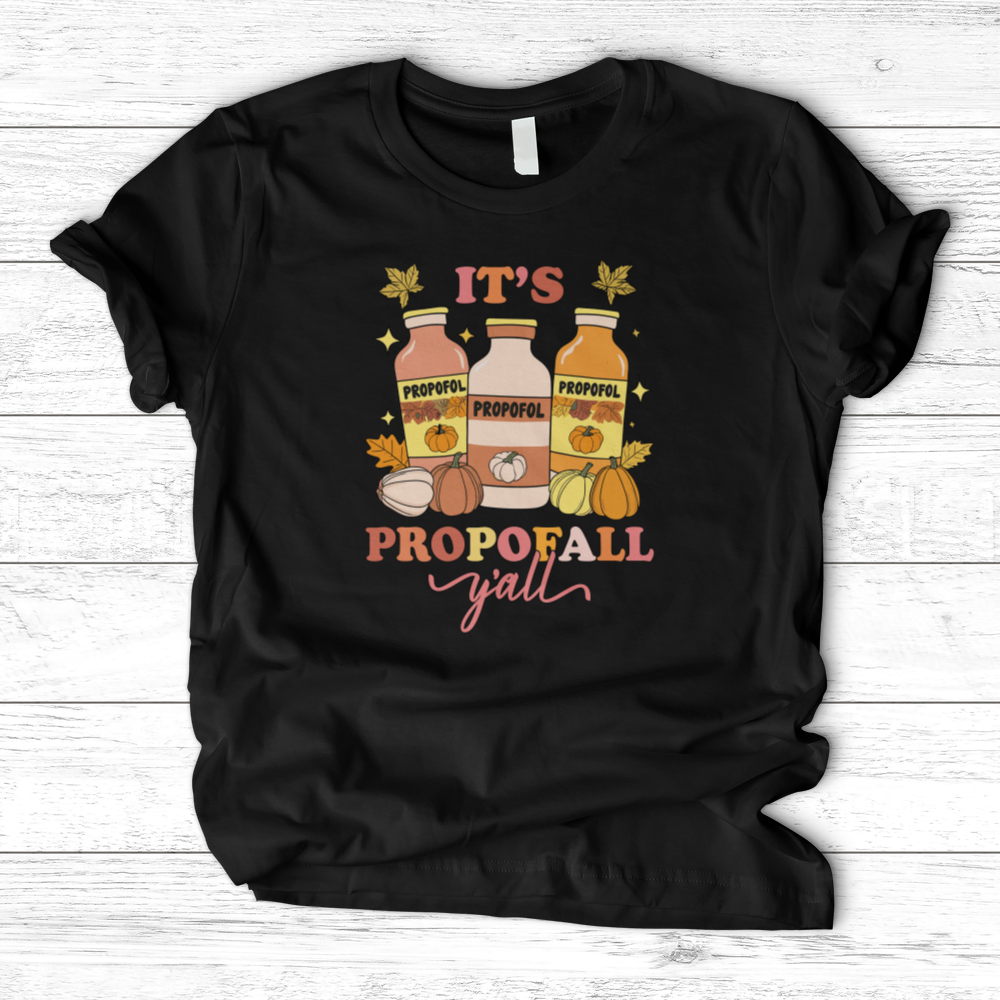 ''It's Propofall'' T-Shirt