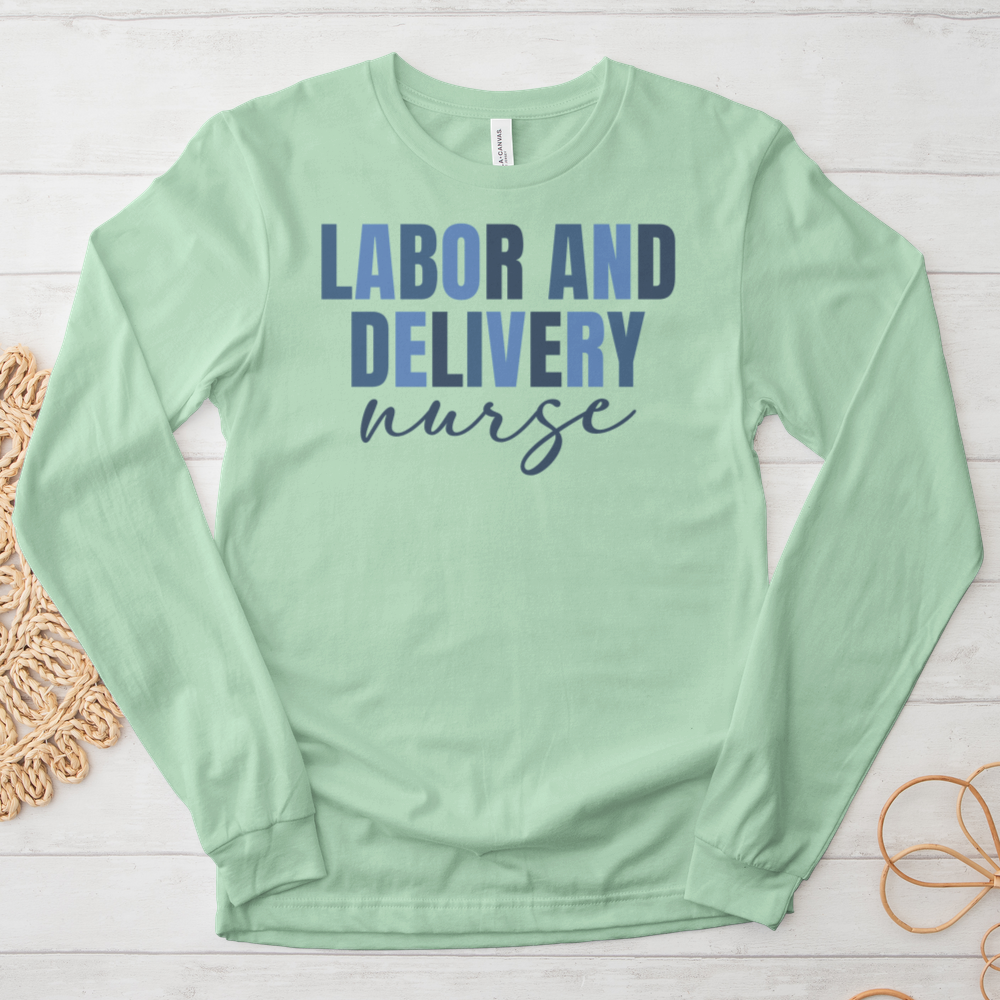 ''Labor and Delivery'' Long Sleeve T-Shirt