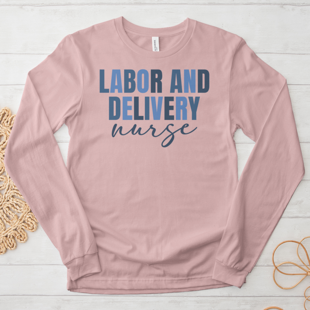 ''Labor and Delivery'' Long Sleeve T-Shirt