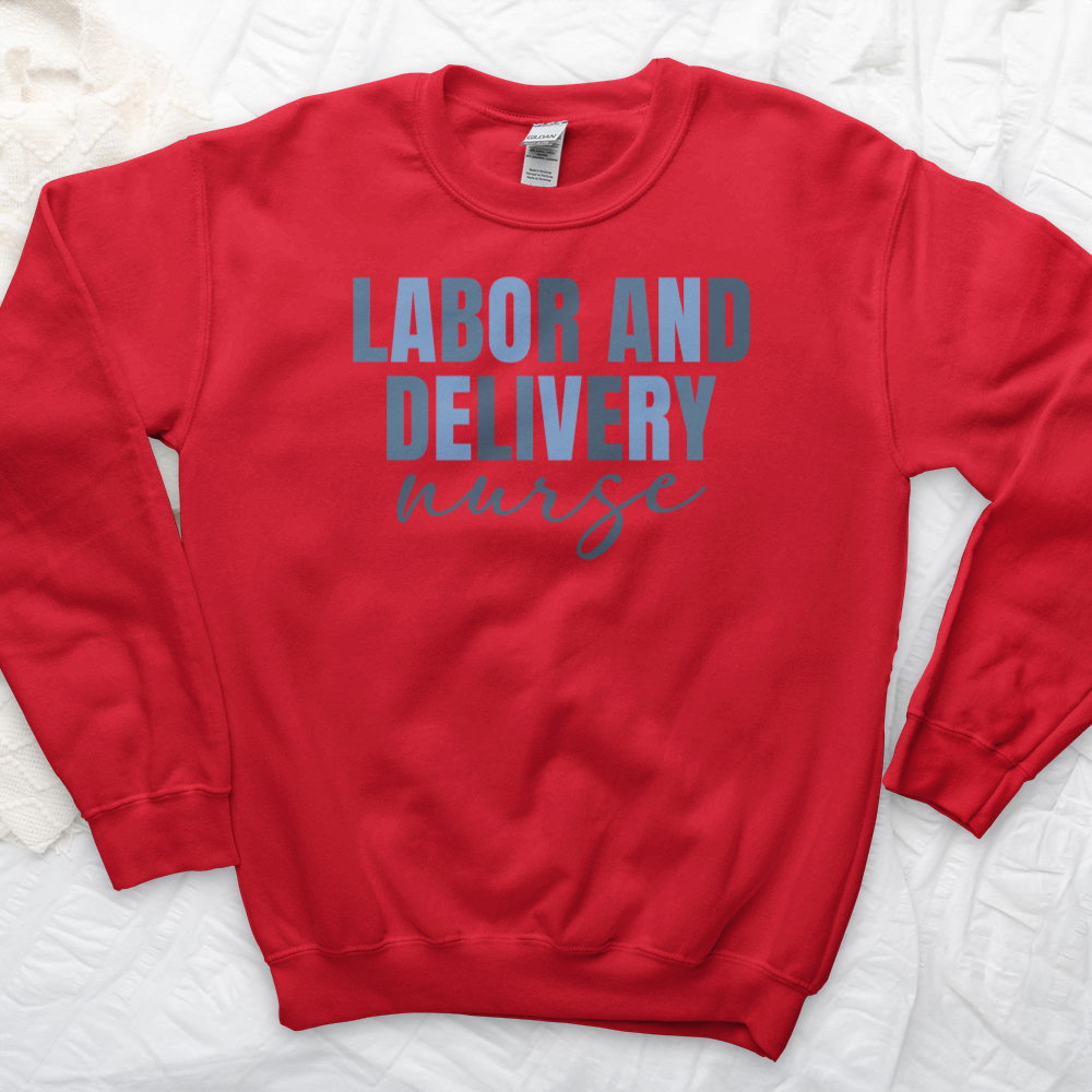 ''Labor and Delivery'' Sweatshirt