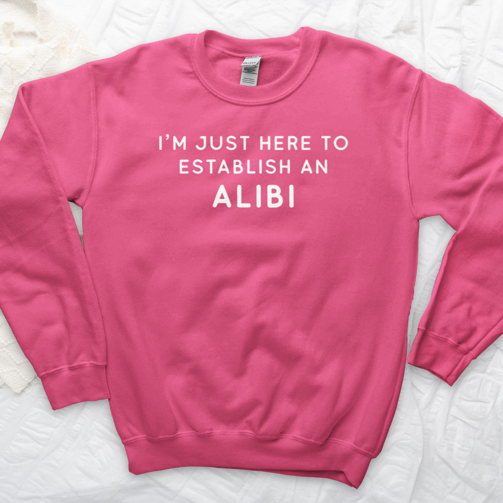 ''My Alibi'' Sweatshirt