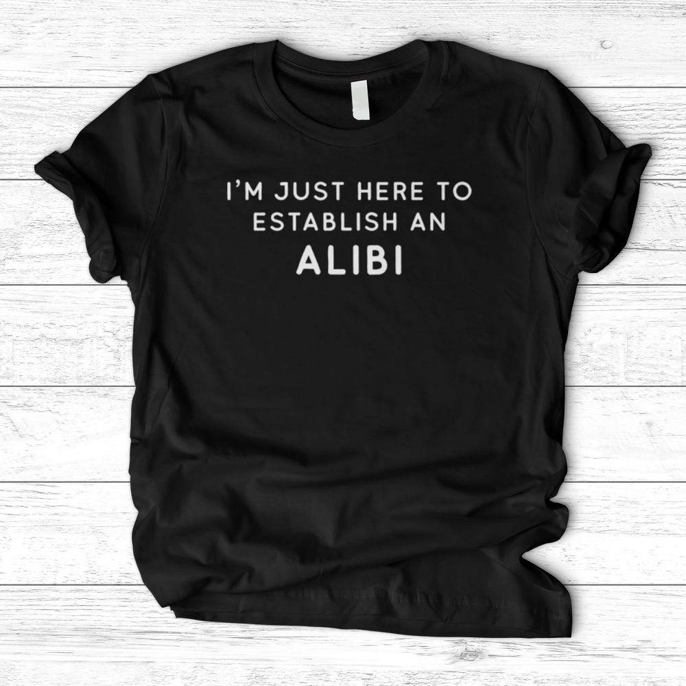 ''My Alibi'' T-Shirt