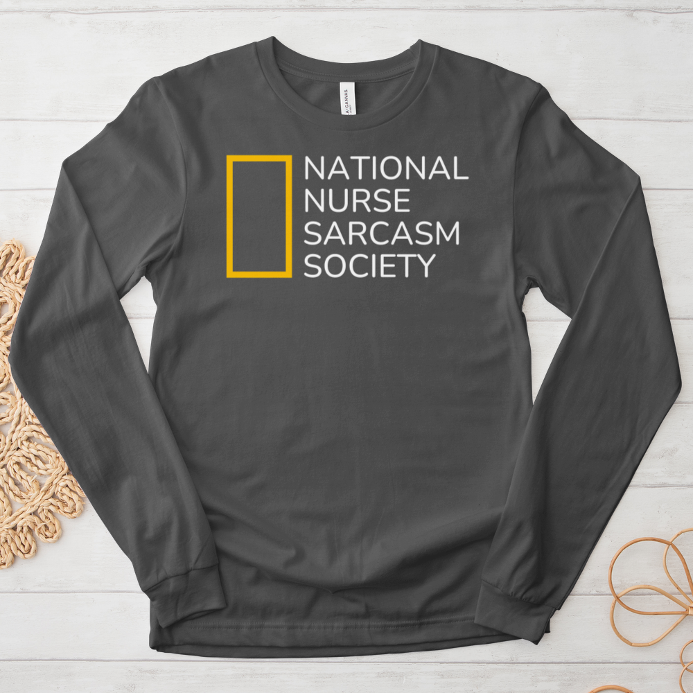 ''National Nurse Sarcasm Society'' Long Sleeve T-Shirt