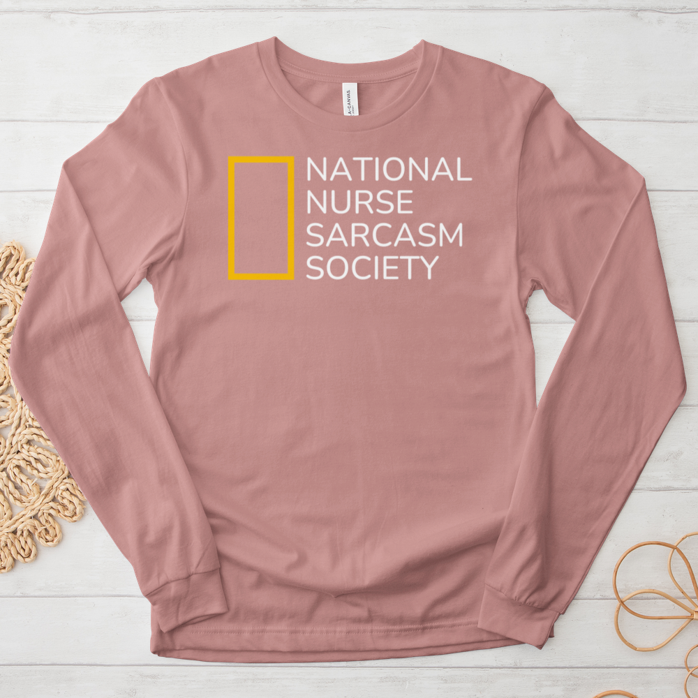 ''National Nurse Sarcasm Society'' Long Sleeve T-Shirt