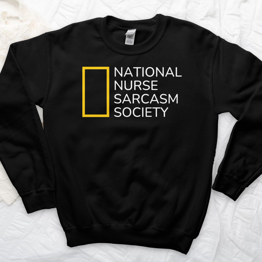 ''National Nurse Sarcasm Society'' Sweatshirt