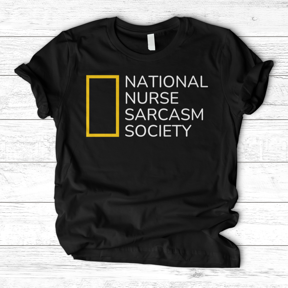 ''National Nurse Sarcasm Society'' T-Shirt