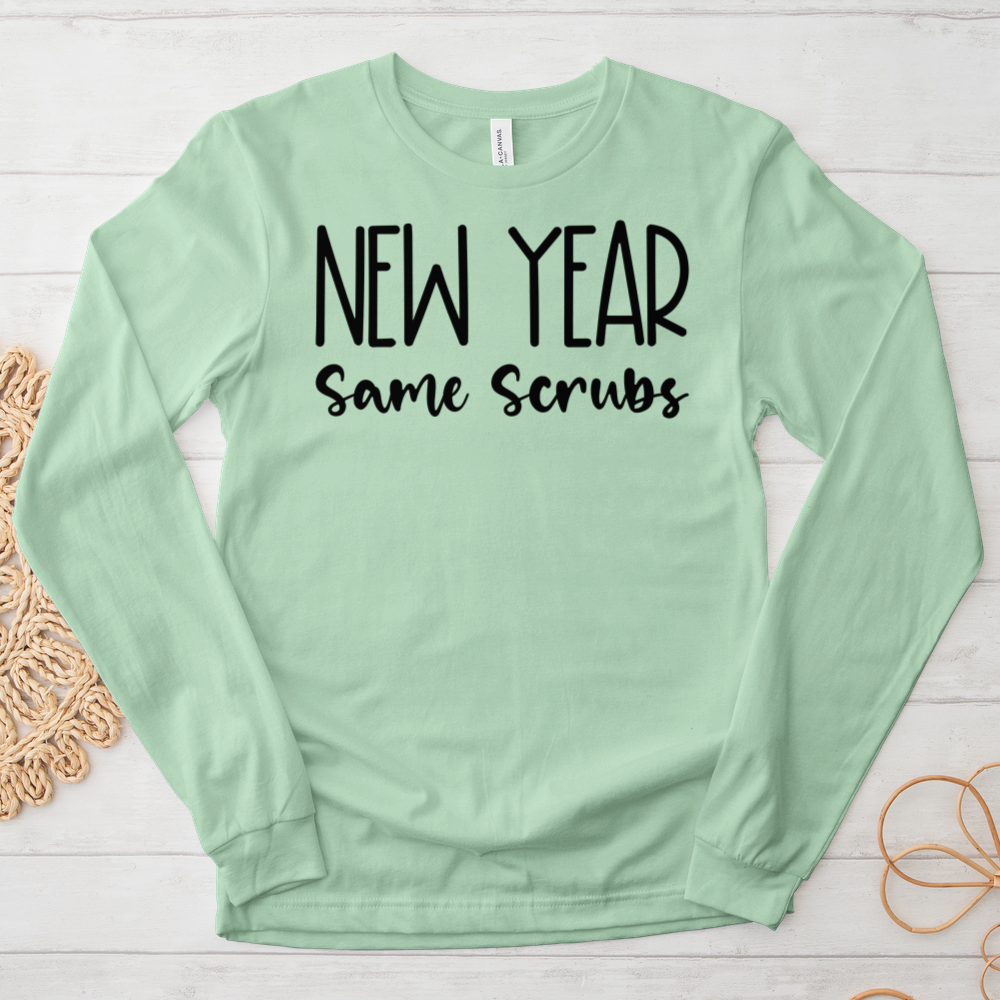 ''New Year Same Scrubs'' Long Sleeve T-Shirt