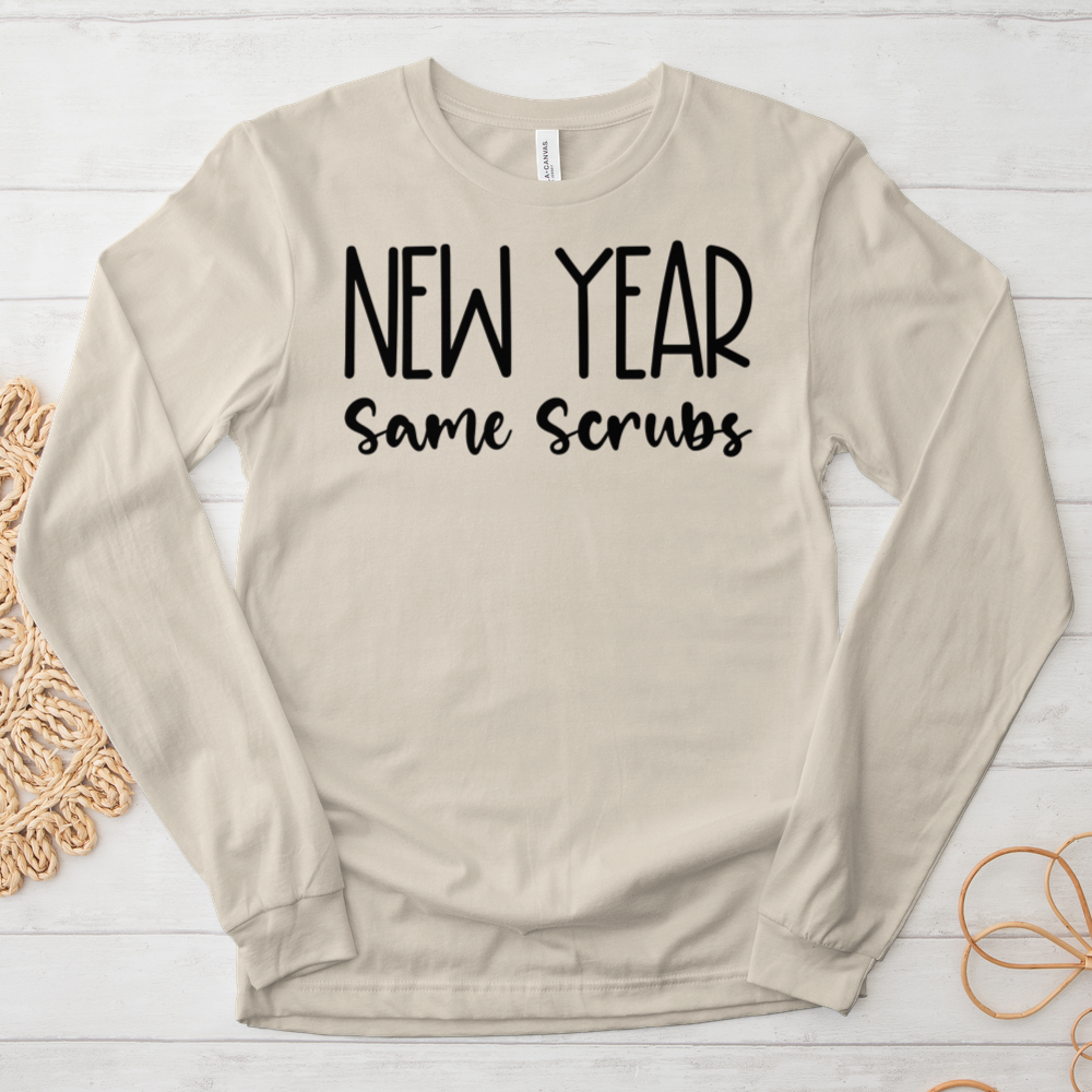 ''New Year Same Scrubs'' Long Sleeve T-Shirt