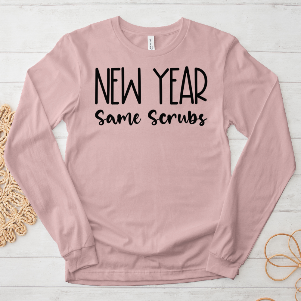 ''New Year Same Scrubs'' Long Sleeve T-Shirt