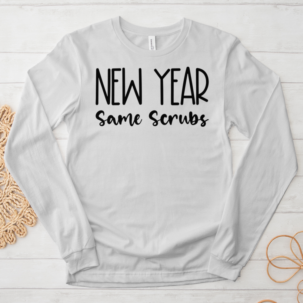 ''New Year Same Scrubs'' Long Sleeve T-Shirt