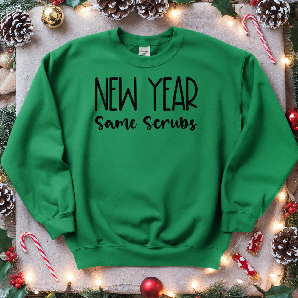 ''New Year Same Scrubs'' Sweatshirt