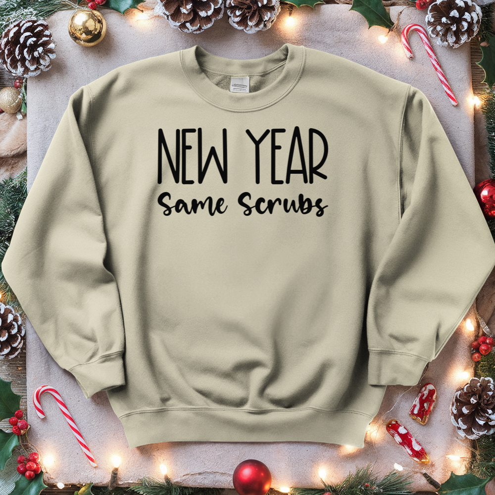 ''New Year Same Scrubs'' Sweatshirt