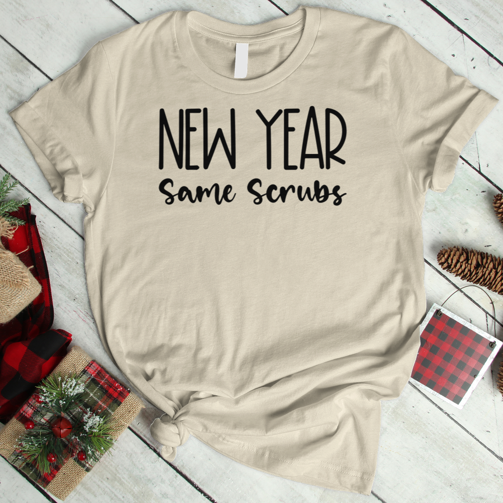 ''New Year Same Scrubs'' T-Shirt