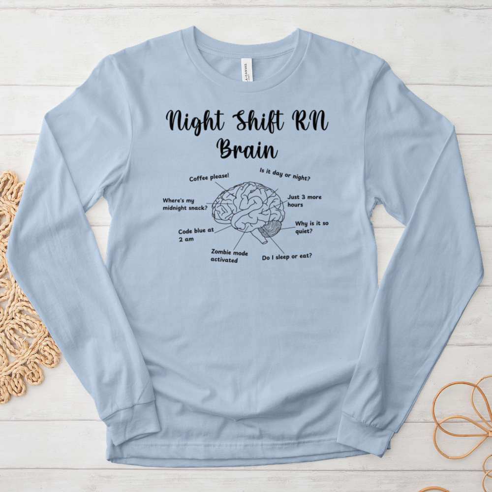 ''Night Shift Brain'' Long Sleeve T-Shirt