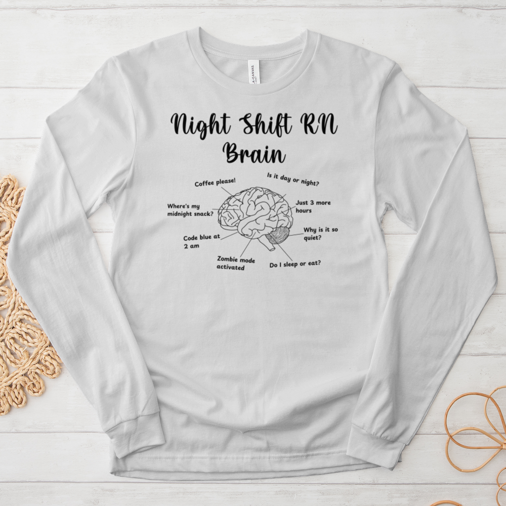 ''Night Shift Brain'' Long Sleeve T-Shirt