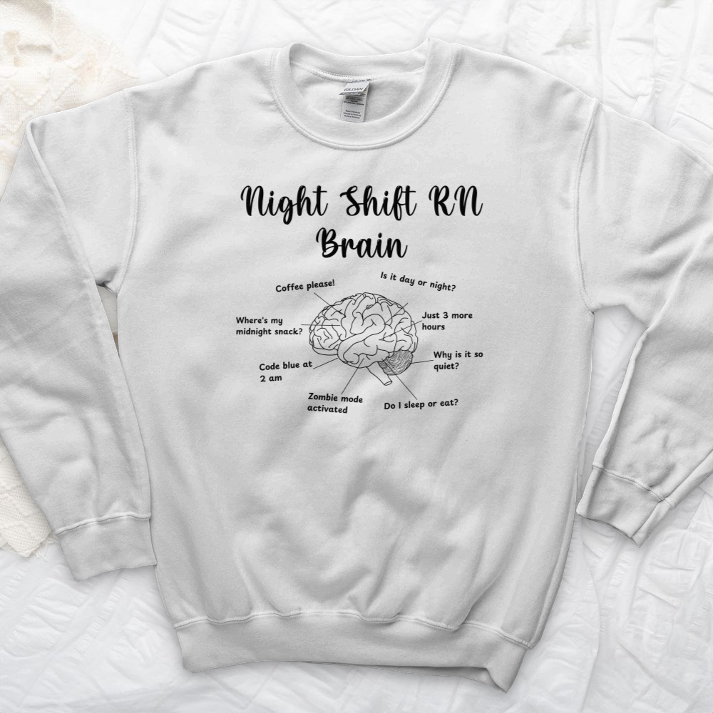 ''Night Shift Brain'' Sweatshirt