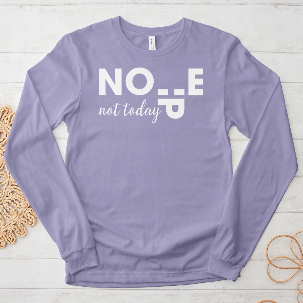 ''Nope Not Today'' Long Sleeve T-Shirt