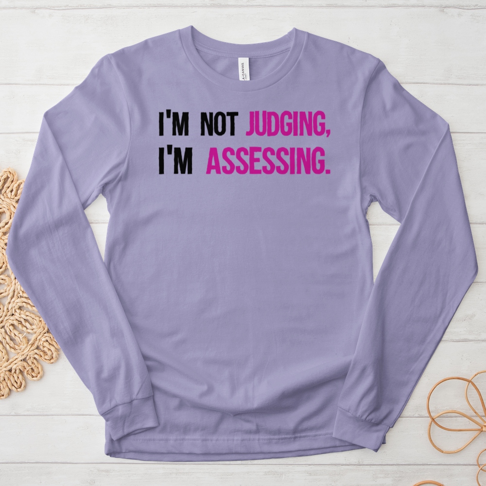 ''Not Judging, Assessing'' Long-Sleeve T-Shirt