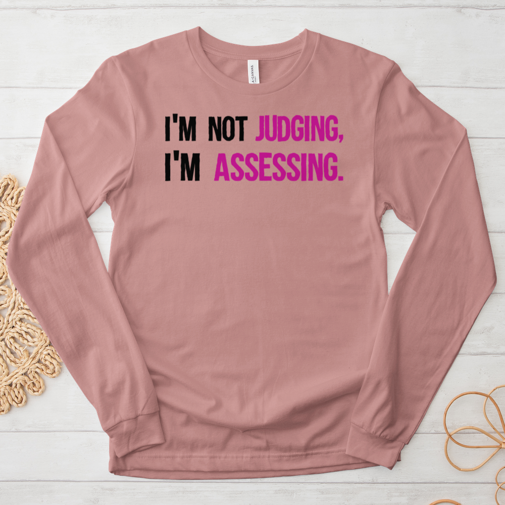 ''Not Judging, Assessing'' Long-Sleeve T-Shirt