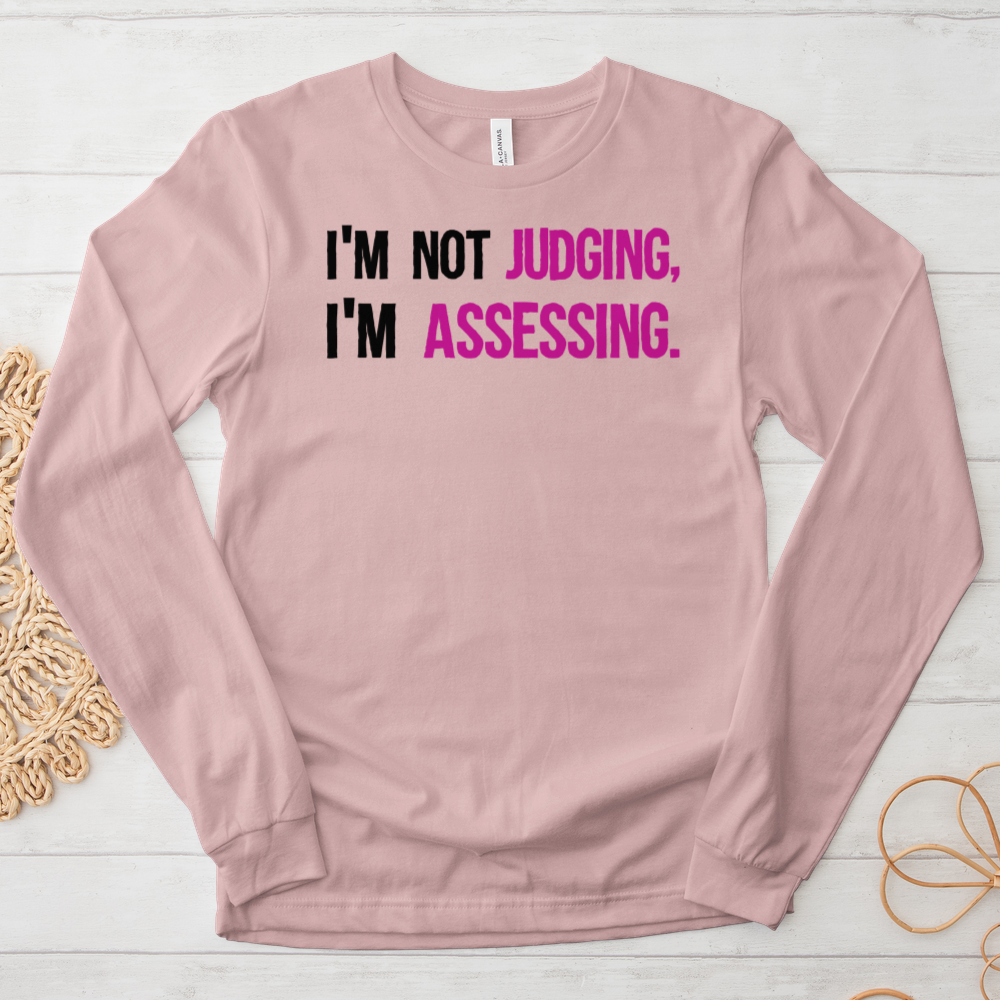 ''Not Judging, Assessing'' Long-Sleeve T-Shirt