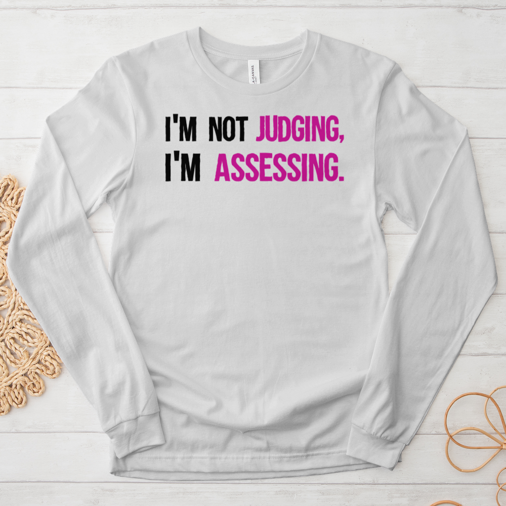 ''Not Judging, Assessing'' Long-Sleeve T-Shirt