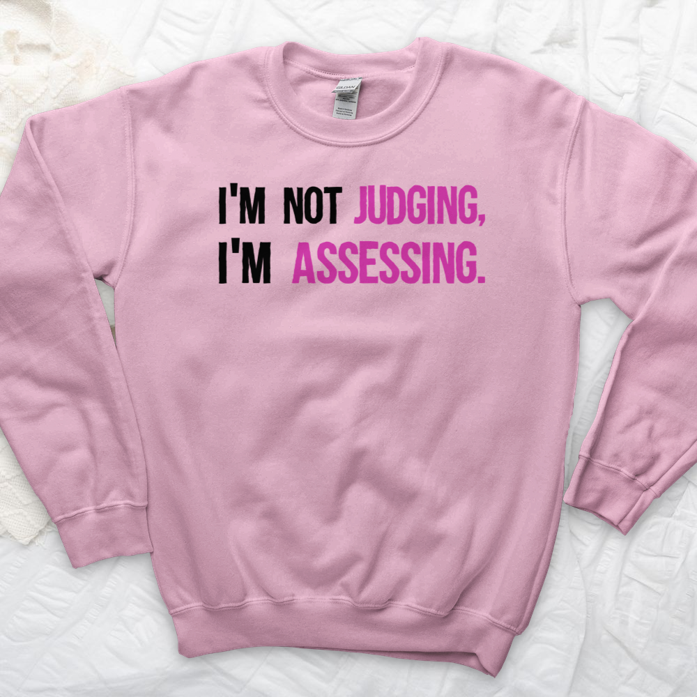 ''Not Judging, Assessing'' Sweatshirt