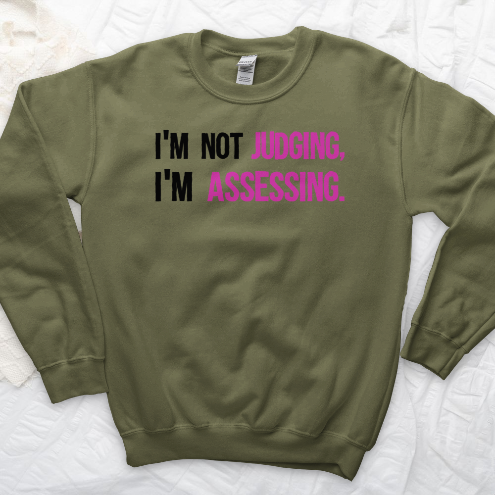 ''Not Judging, Assessing'' Sweatshirt