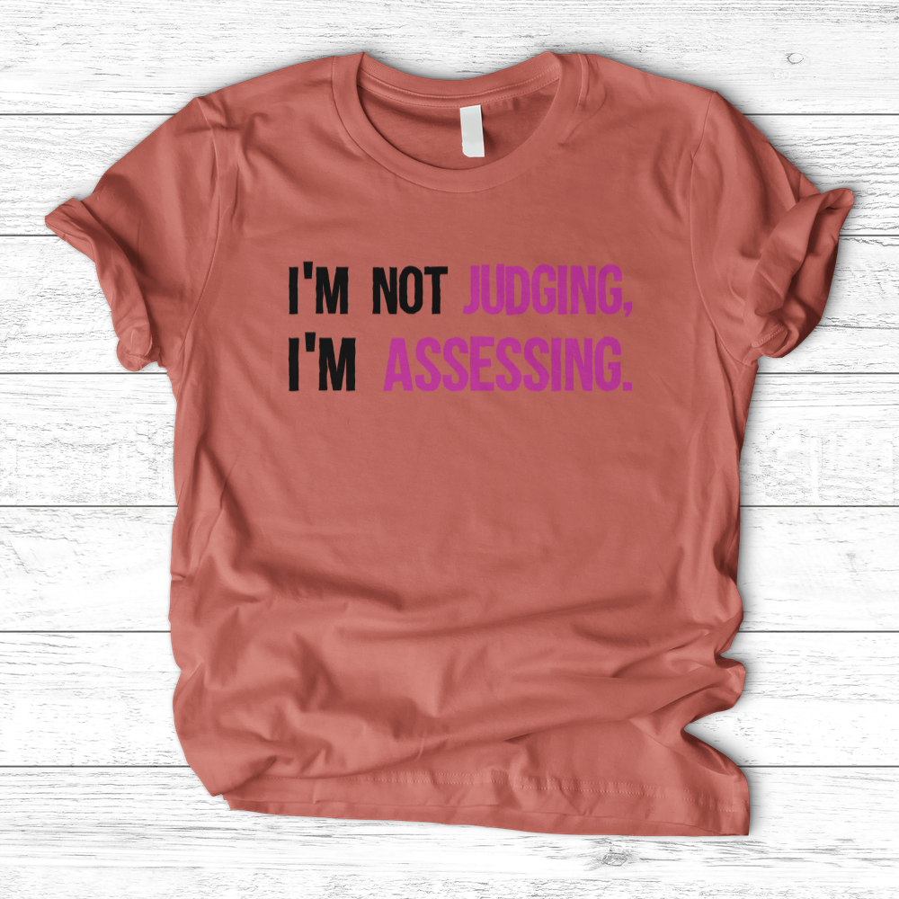 ''Not Judging, Assessing'' T-Shirt