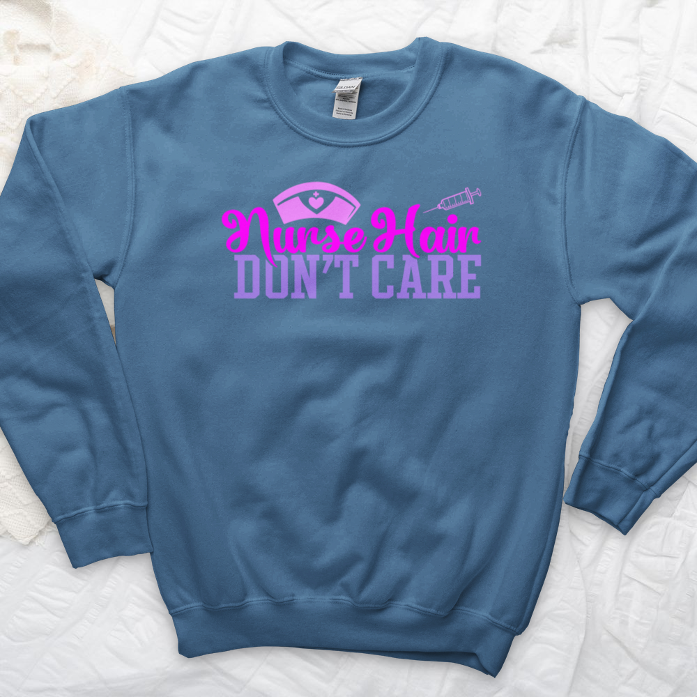 ''Nurse Hair Don't Care'' Sweatshirt