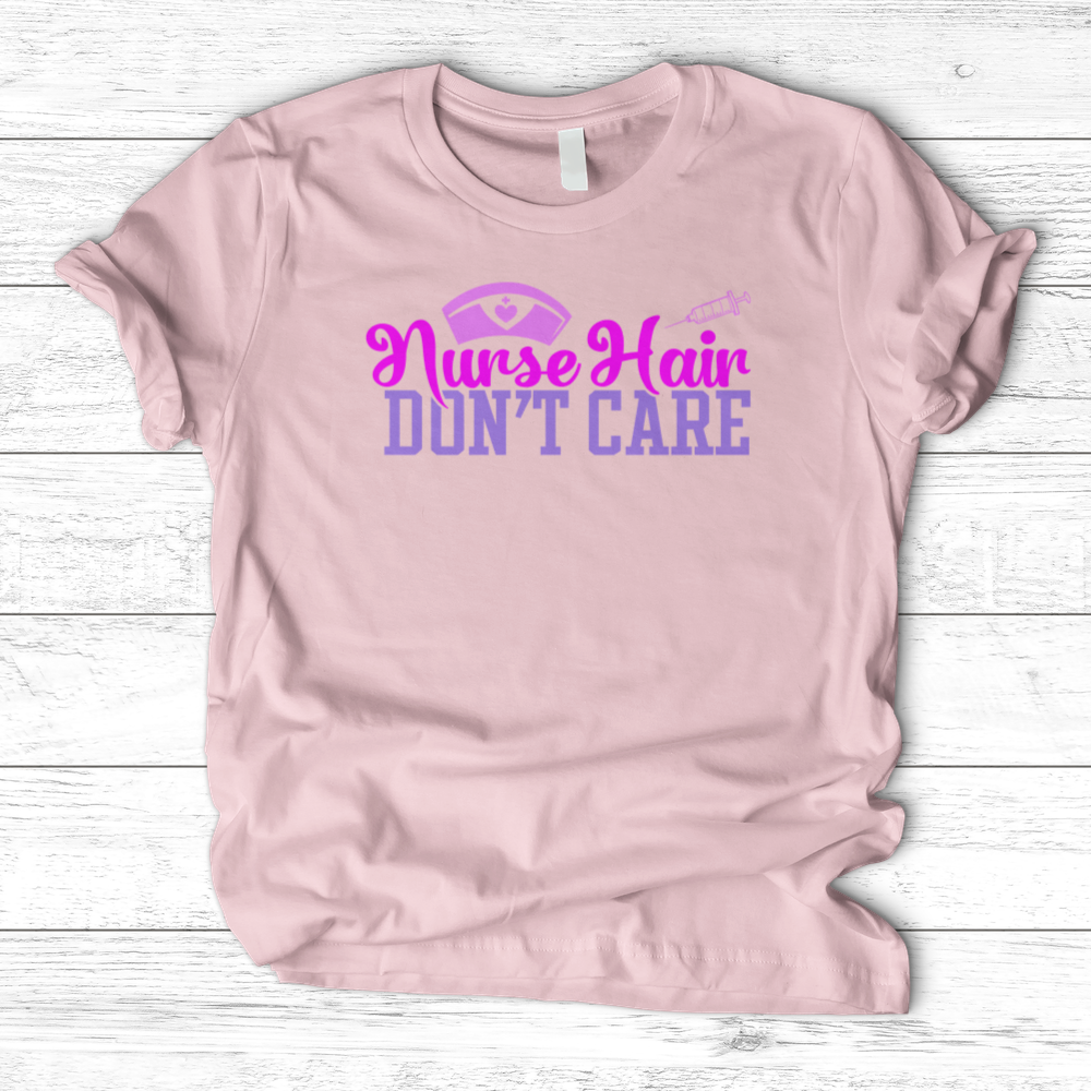 ''Nurse Hair, Don't Care'' T-Shirt