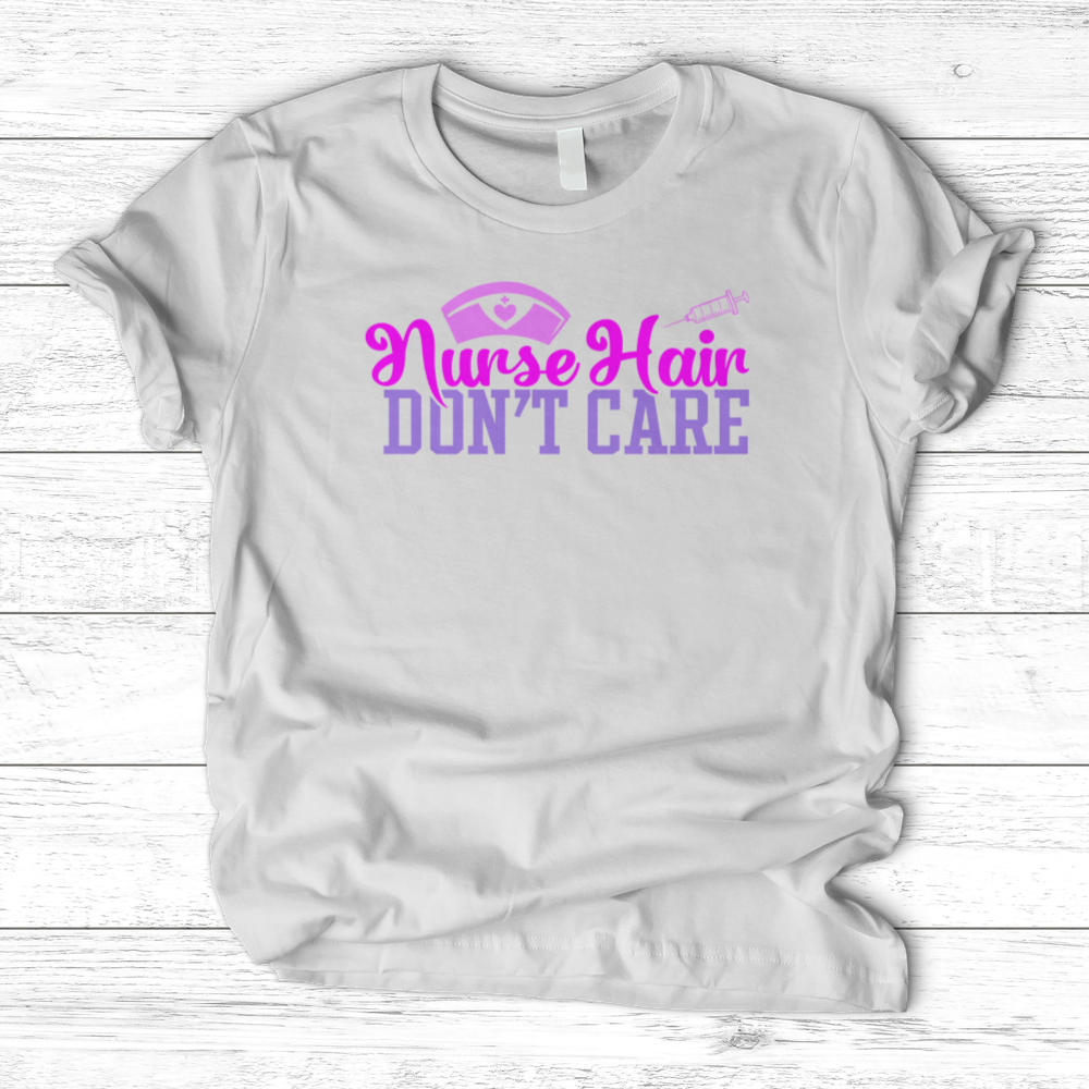 ''Nurse Hair, Don't Care'' T-Shirt