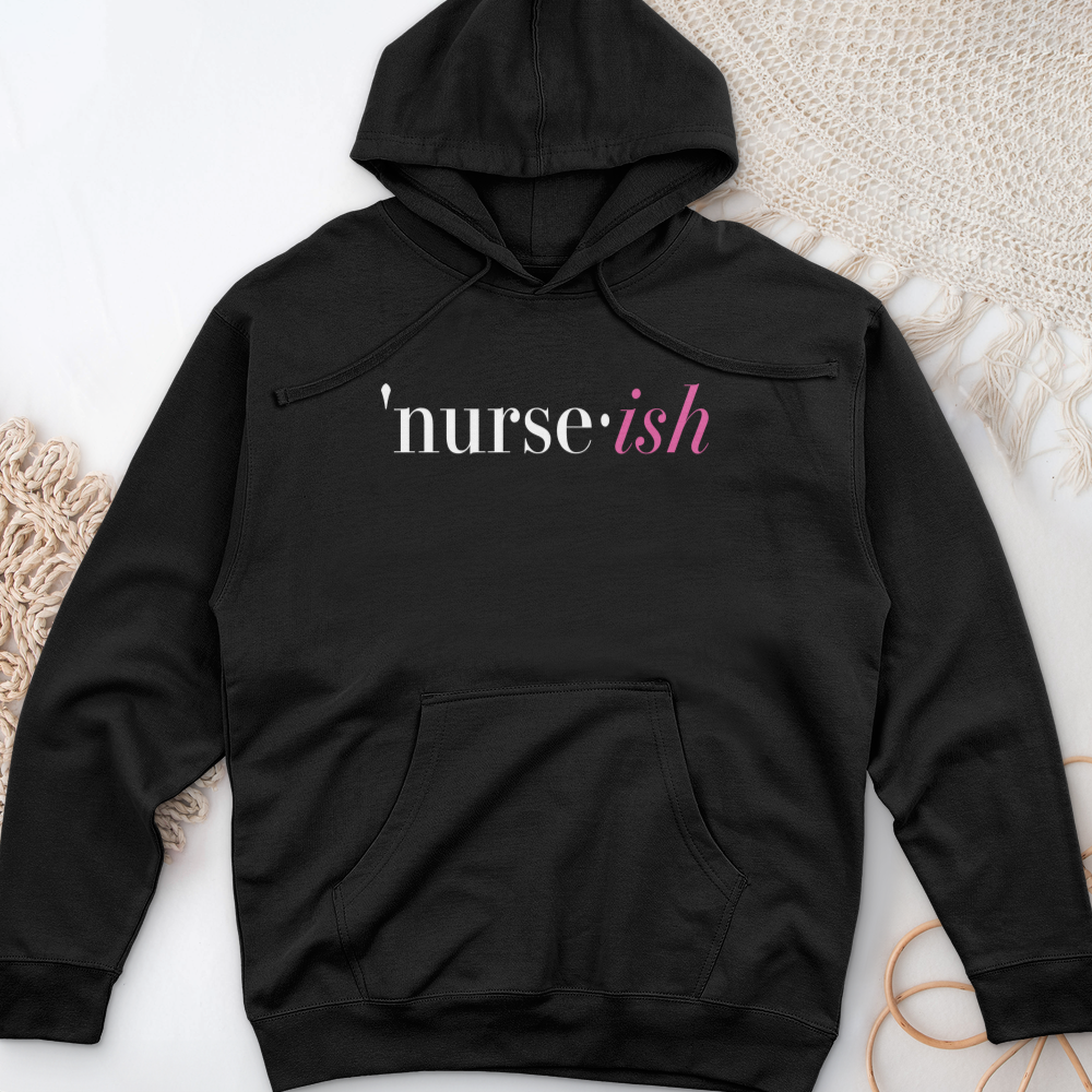 ''Nurse-Ish'' Hoodie