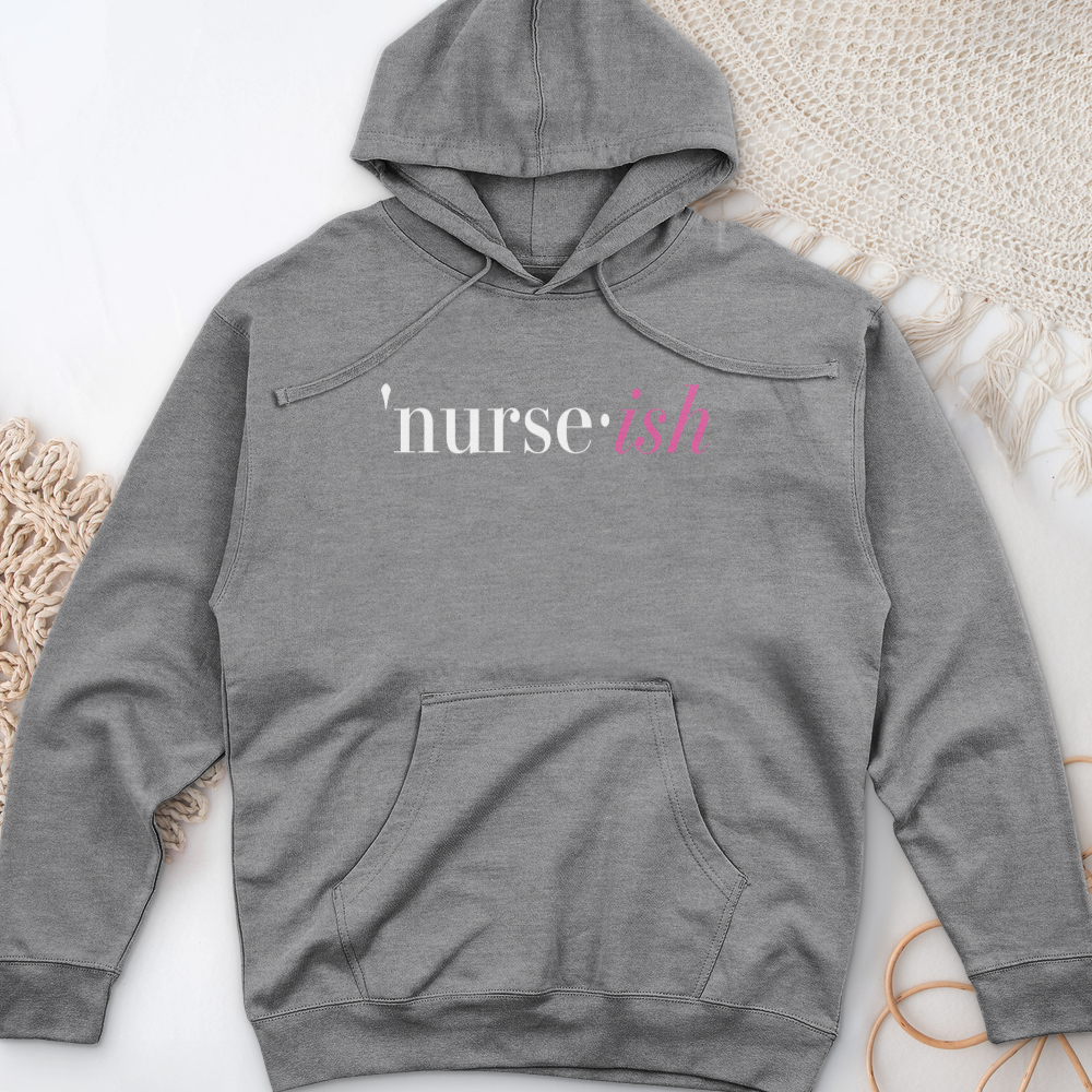 ''Nurse-Ish'' Hoodie