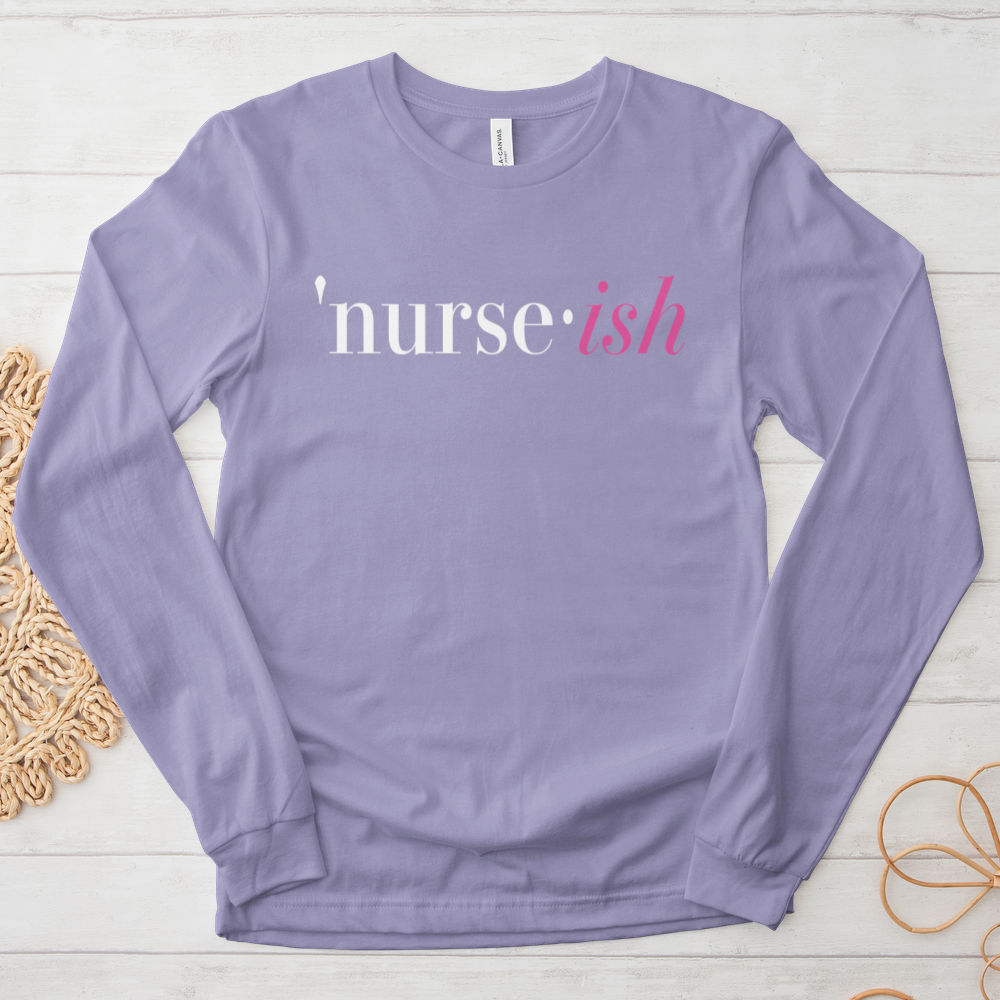 ''Nurse-Ish (White Text)'' Long Sleeve T-Shirt