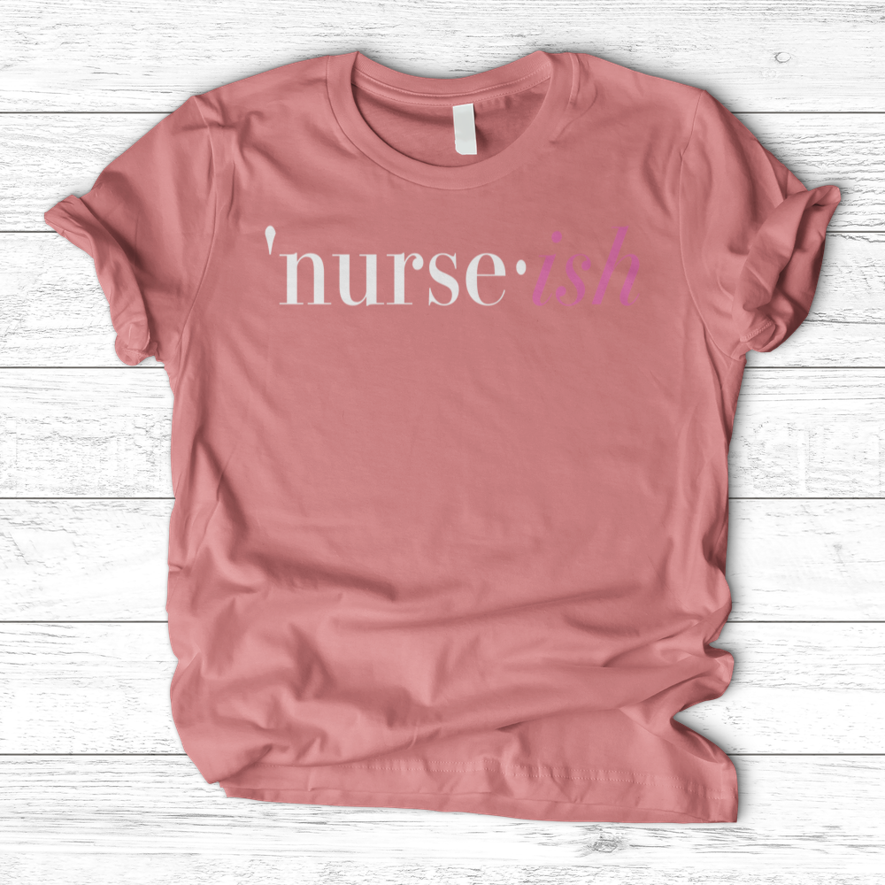 ''Nurse-Ish'' T-Shirt