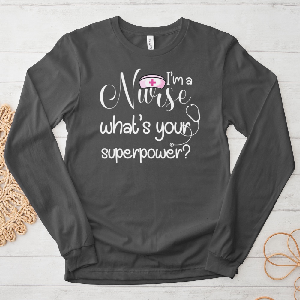 ''Nurse Superpower'' Long Sleeve T-Shirt