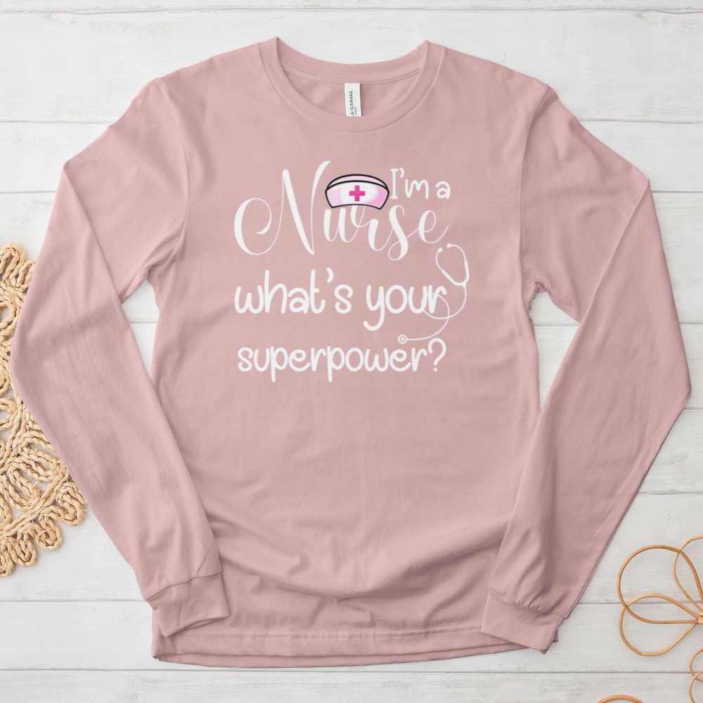 ''Nurse Superpower'' Long Sleeve T-Shirt