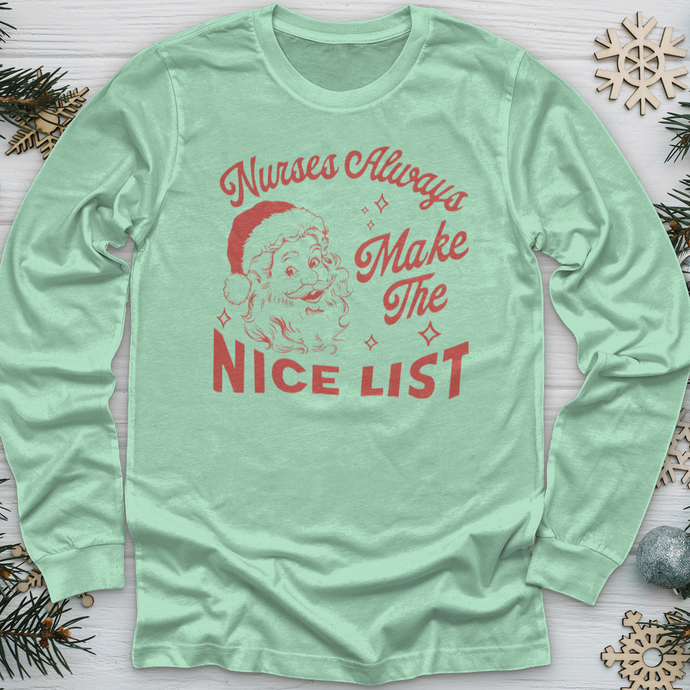 ''Nurses Always Makes the Nice List'' Long Sleeve T-Shirt