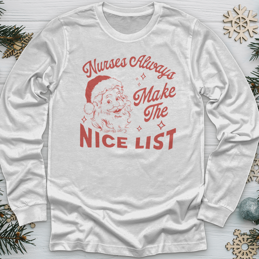 ''Nurses Always Makes the Nice List'' Long Sleeve T-Shirt