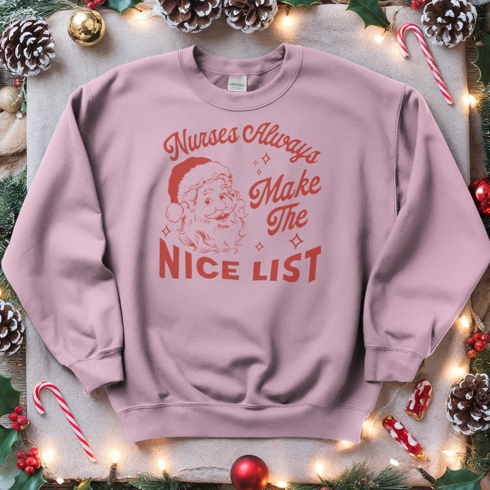 ''Nurses Always Makes the Nice List'' Sweatshirt