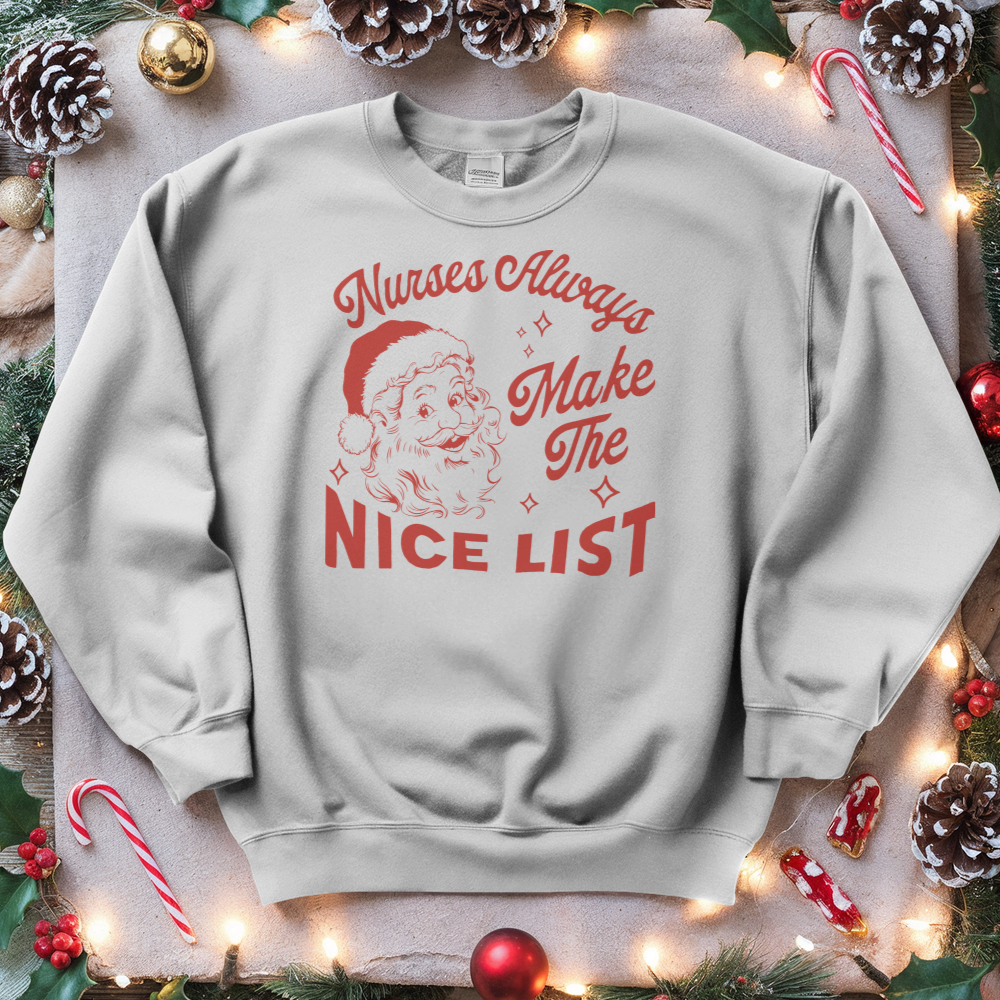 ''Nurses Always Makes the Nice List'' Sweatshirt