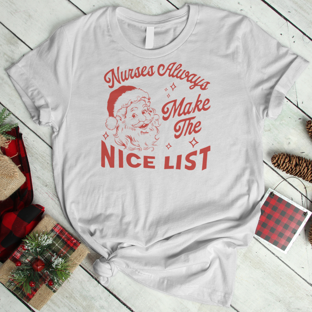 ''Nurses Always Makes the Nice List'' T-Shirt