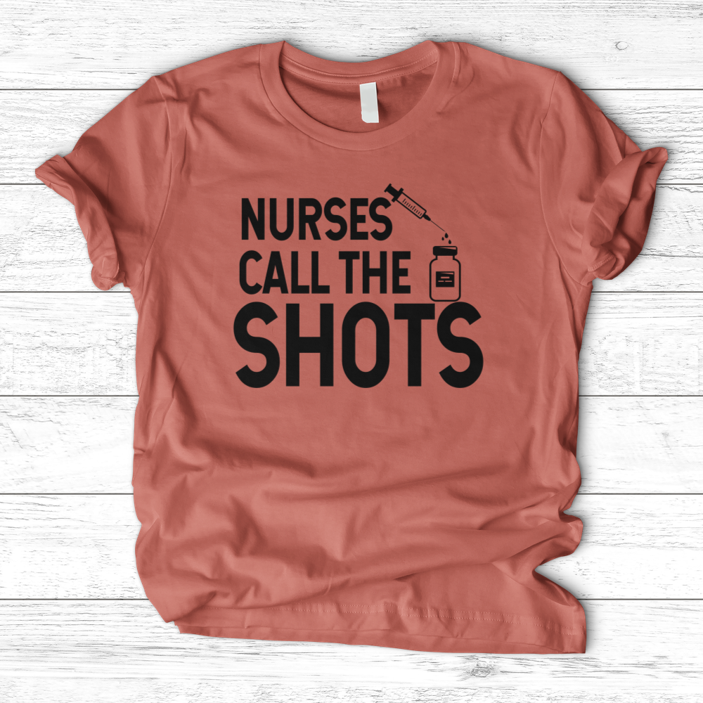 ''Nurses Call the Shots'' T-Shirt